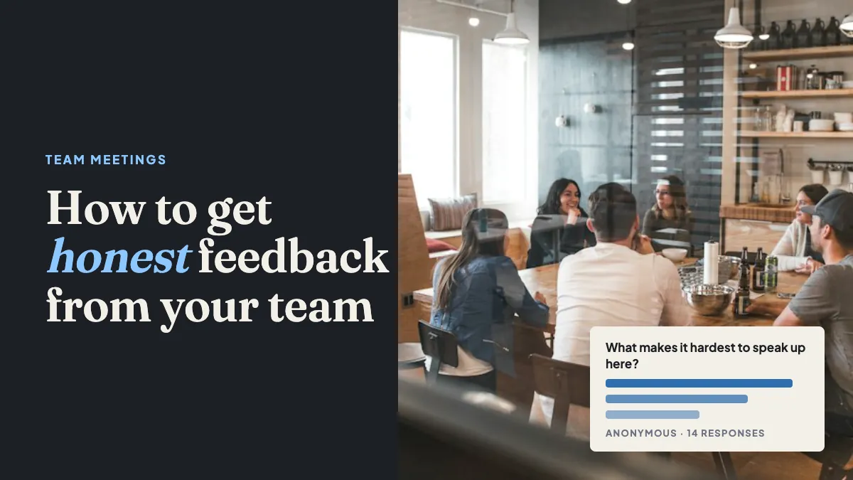 How to Gather Honest Feedback in Team Meetings (A 15-Minute Format That Works)